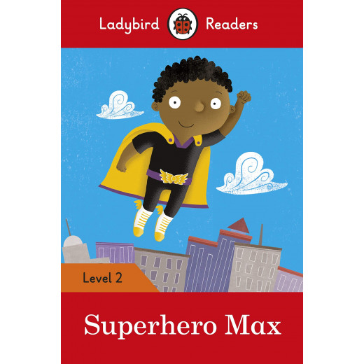 Ladybird Readers Level 2 : Superhero Max SB
