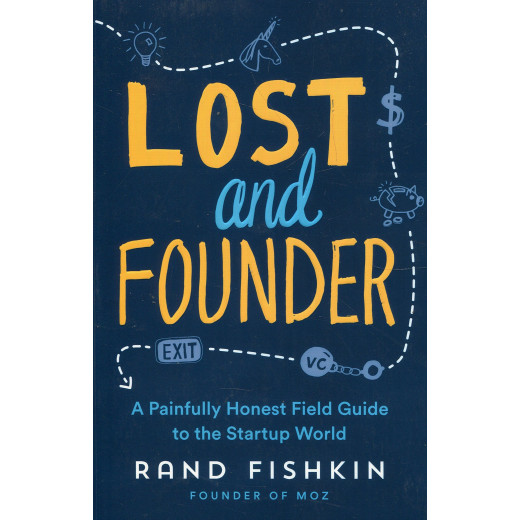 Lost and Founder : A Painfully Honest Field Guide to the Startup World, Paperback | 320 pages