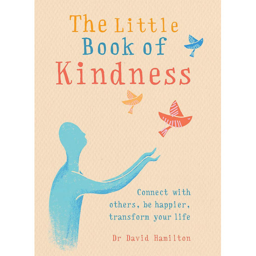 The Little Book of Kindness : Connect with others, be happier, transform your life, Paperback | 96 pages