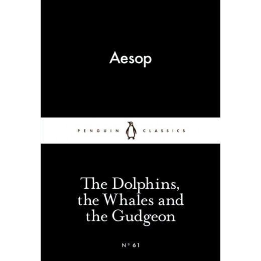 Penguin Little Black Classics, The Dolphins, the Whales and the Gudgeon, 64  Pages