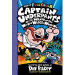 Scholastic Captain Underpants and the Wrath of the Wicked Wedgie Woman: Color Edition