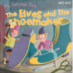 Miles Kelly - Fairytale Time Elves and The Shoemaker