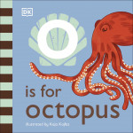 DK Books Publisher Book: (O) Is For Octopus